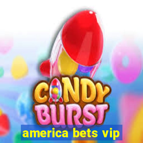 america bets vip